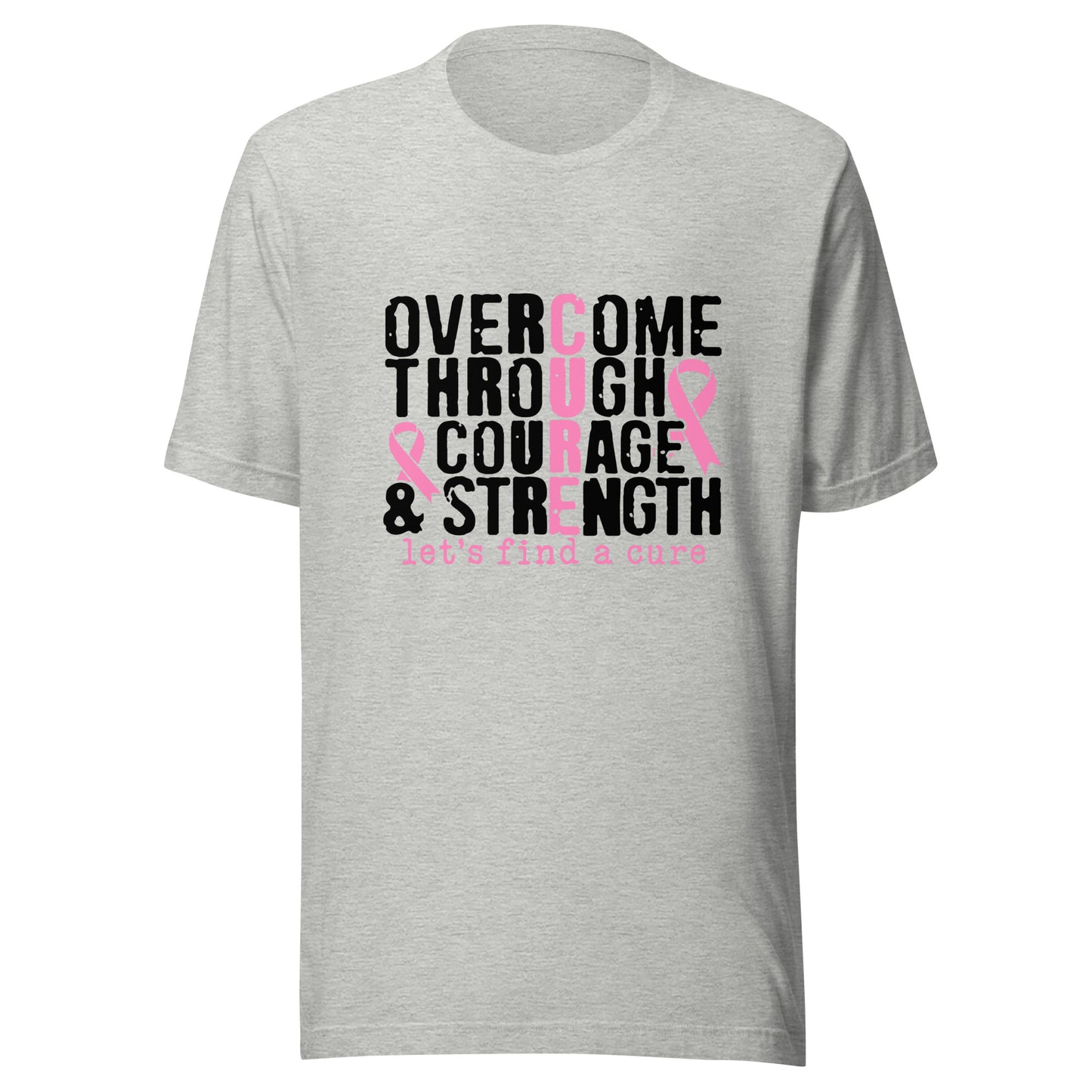 Overcome Through Courage Strength - Breast Cancer Awareness Pink Cancer Ribbon Support Unisex T-shirt