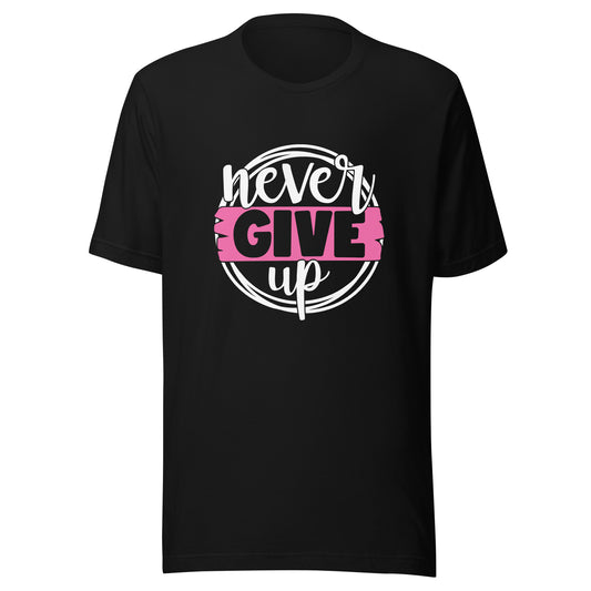 Never Give Up - Breast Cancer Fighter Survivor Warrior Pink Cancer Ribbon Unisex T-shirt