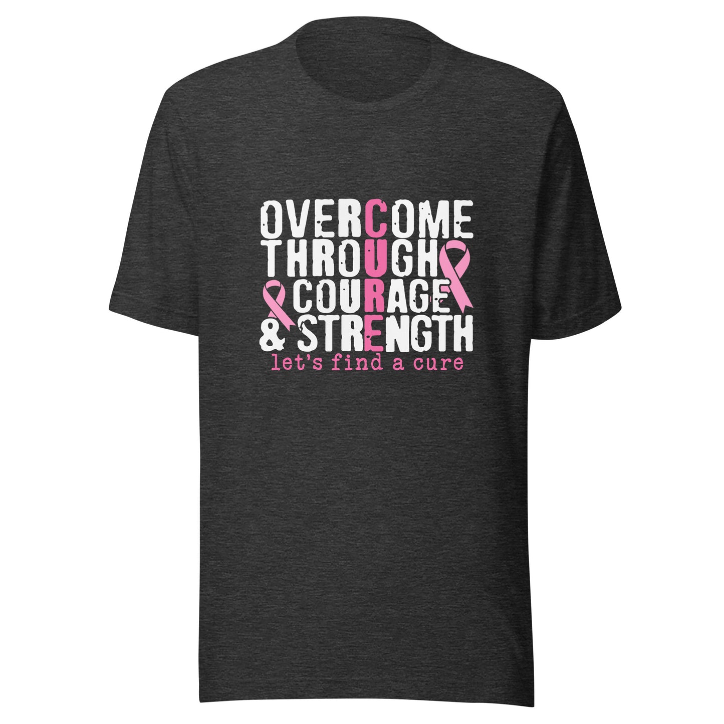 Overcome Through Courage and Strength - Breast Cancer Support - Survivor - Awareness Pink Ribbon Unisex T-shirt