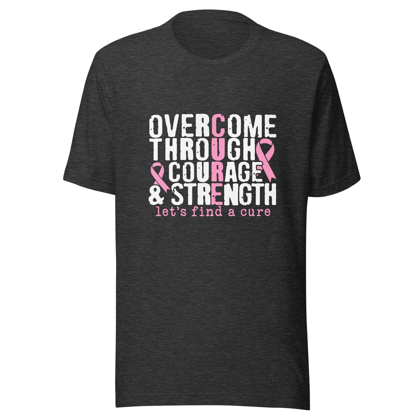 Overcome Through Courage Strength - Breast Cancer Awareness Pink Cancer Ribbon Support Unisex T-shirt