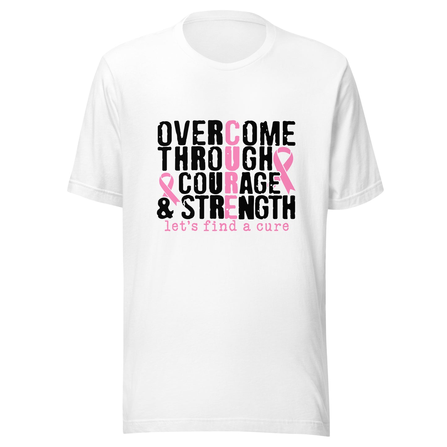 Overcome Through Courage Strength - Breast Cancer Awareness Pink Cancer Ribbon Support Unisex T-shirt