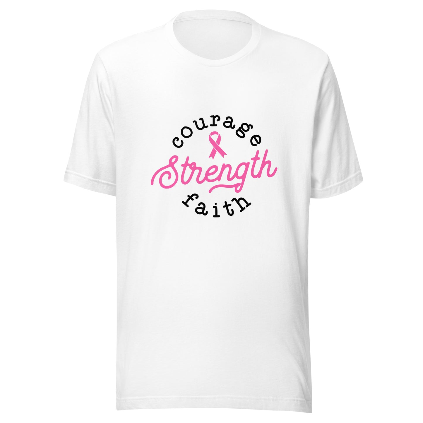 Courage Strength Faith Breast Cancer Support - Survivor - Awareness Pink Ribbon Black Font Unisex T-shirt