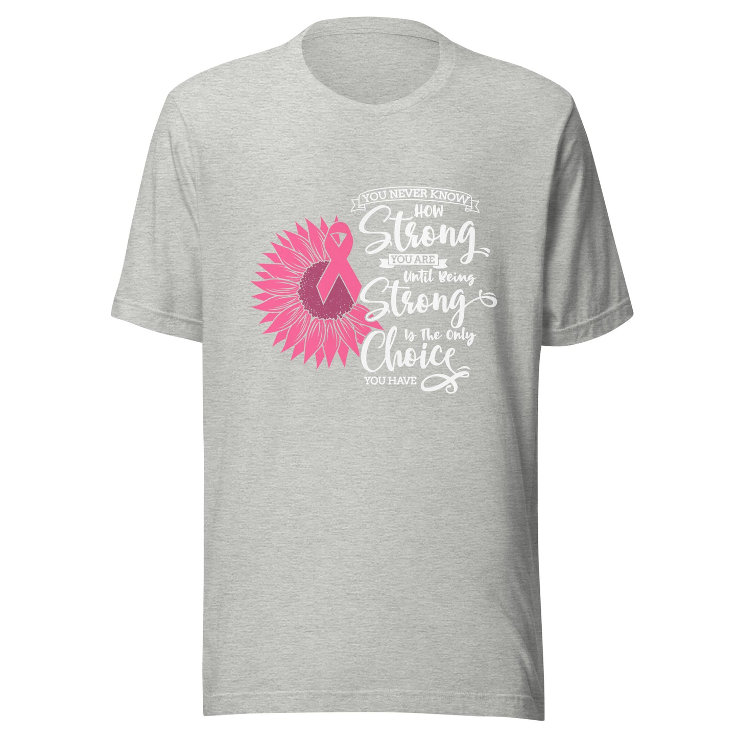 Strong Choice Breast Cancer Survivor - Awareness - Sunflower Pink Ribbon Unisex T-shirt
