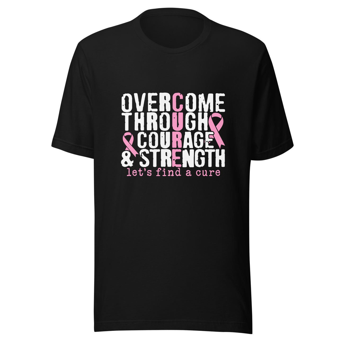 Overcome Through Courage Strength - Breast Cancer Awareness Pink Cancer Ribbon Support Unisex T-shirt