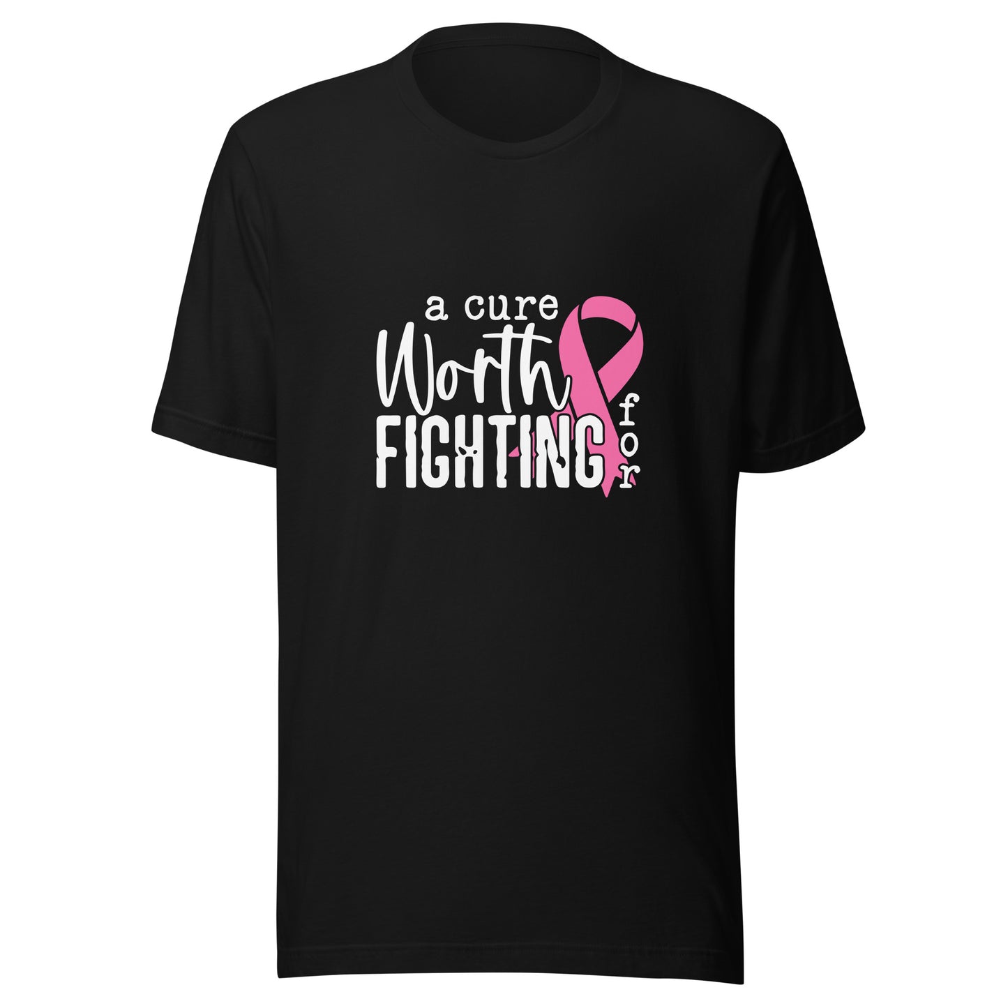 A Cure Worth Fighting For with Pink Ribbon - Breast Cancer Awareness Unisex T-shirt
