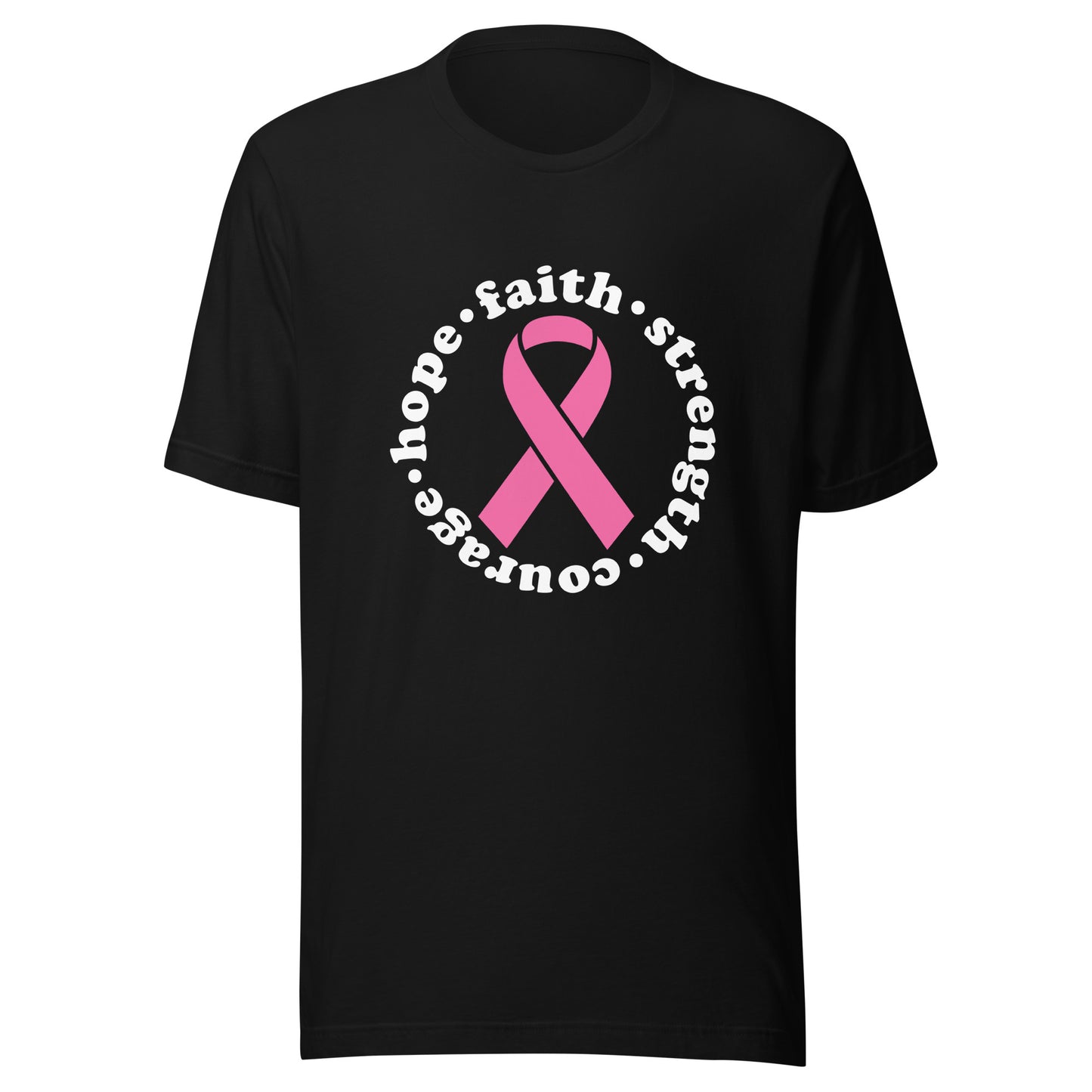 Faith Hope Strength Courage - Breast Cancer Support - Survivor - Awareness Pink Ribbon Unisex T-shirt