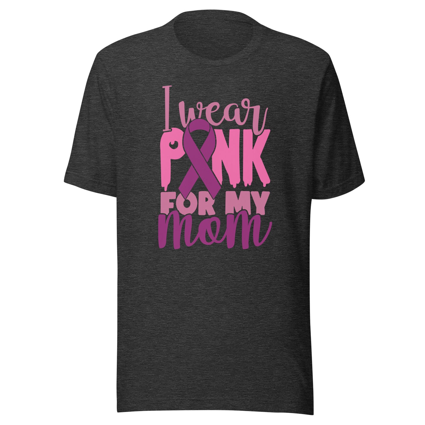 I Wear Pink For My Mom - Breast Cancer Awareness Pink Cancer Ribbon Support Unisex T-shirt