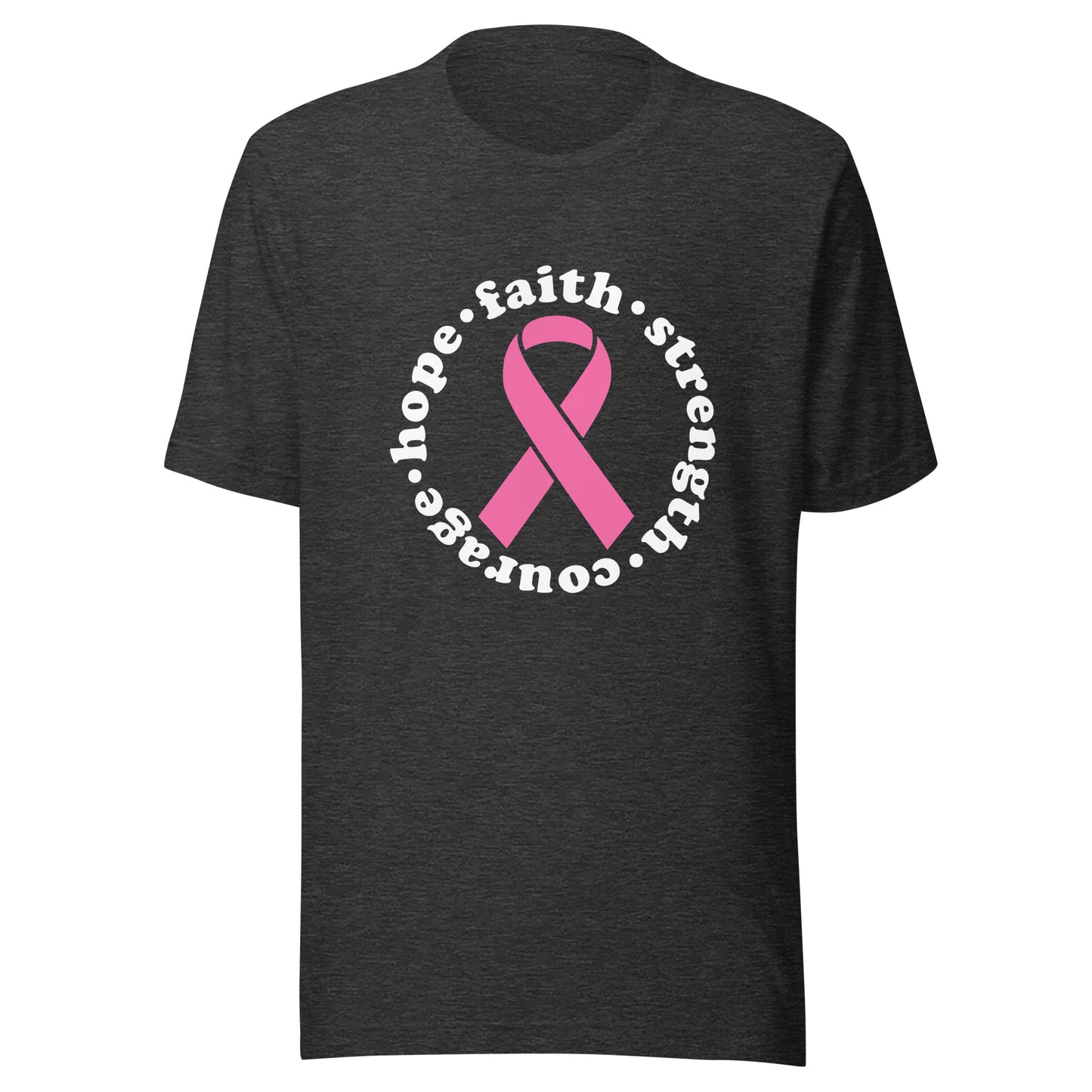 Faith Hope Strength Courage - Breast Cancer Support - Survivor - Awareness Pink Ribbon Unisex T-shirt