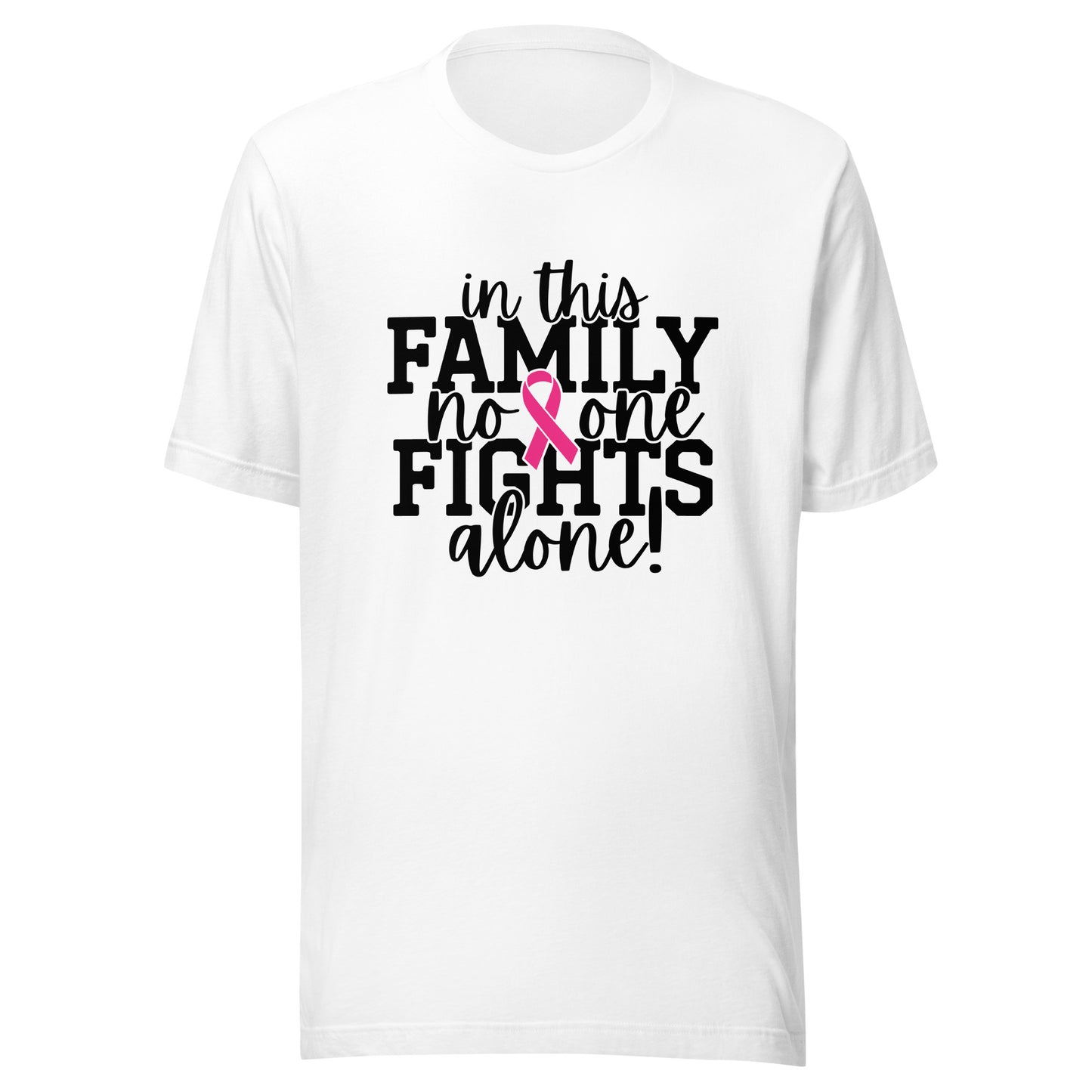In This Family Nobody Fights Alone Breast Cancer Awareness Pink Cancer Ribbon Support Unisex t-shirt